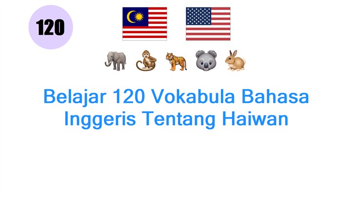 Belajar 120 Vokabula Bahasa Inggeris Tentang Haiwan